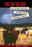 Tony and the Cows: A True Story from the Range Wars