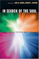 In Search Of The Soul: Four Views Of The Mind-body Problem