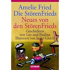 Die St�renFrieds/Neues von den St�renFrieds: Geschichten von Leo und Paulina - Illustriert von Jacky Gleich