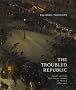 The Troubled Republic: Visual Culture and Social Debate in France 1889-1900