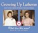 Growing Up Lutheran width=