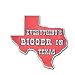 Everything's Bigger in Texas Belt Buckle