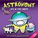 Search : Basher Astronomy: Out of this World!
