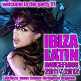 Ibiza Latin Dancefloor 2011/2012 (Latin House, Dembow, Kuduro, Merengueton, Reggaeton)