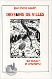 Revue Editions L'Harmattan  / Desseins de villes : art urbain et urbanisme : anthologie