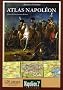 Atlas Napol�on : 126 Cartes sur la vie et les campagnes napol�oniennes