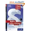 Recht für Grafiker und Webdesigner, Ausgabe 2010: Verträge, Schutz der kreativen Leistung, Selbstständigkeit, Versicherungen, Steuern (Galileo Design) Recht für Grafiker und Webdesigner, Ausgabe 2010: Verträge, Schutz der kreativen Leistung, Selbstständigkeit, Versicherungen, Steuern (Galileo Design)