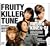 FRUITY KILLER TUNE