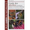 Guide des abeilles, bourdons, gu�pes et fourmis d'Europe : L'identification, le comportement, l'habitat