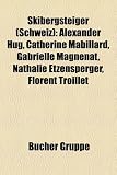 Produkt-Bild: Skibergsteiger (Schweiz): Alexander Hug, Catherine Mabillard, Gabrielle Magnenat, Nathalie Etzensperger, Florent Troillet