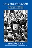 Learning to Govern: My Life in New York Politics, From Hell Gate to City Hall