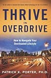 Thrive In Overdrive: How to Navigate Your Overloaded Lifestyle