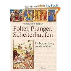 Folter, Pranger, Scheiterhaufen: Rechtsprechung im Mittelalter