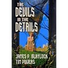 The Devils in the Details by James P. Blaylock, Tim Powers, and Phil Parks