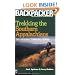 Trekking the Southern Appalachians: The Carolinas, Tennessee, Georgia (Backpacker Magazine)