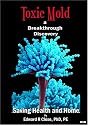 Toxic Mold: A Breakthrough Discovery