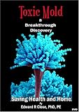 Toxic Mold: A Breakthrough Discovery