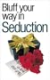 The Bluffer's Guide to Seduction: Bluff Your Way in Seduction (Bluffers Guides)