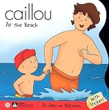Caillou at the Beach: With Stickers