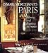 Ismail Merchant's Paris: Filming and Feasting in France with 40 Recipes