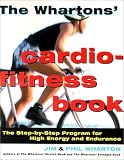 The Whartons Cardio-Fitness Book: The Step-by-Step Program for High Energy and Endurance