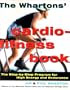 The Whartons' Cardio-Fitness Book: The Step-by-Step Program for High Energy and Endurance