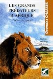 Les grands pr�dateurs d'Afrique : Biologie, �thologie et chasse