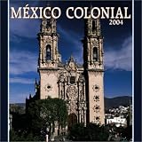Mexico Colonial 2004 Calendar