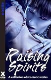 Raising spirits : a collection of six erotic stories