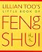 Lillian Too's Little Book of Feng Shui