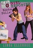 Girl Reporter Rocks Polls! (Ellerbee, Linda. Get Real, #6.)