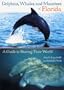 Dolphins, Whales, and Manatees of Florida: A Guide to Sharing Their World