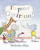 Twpsod gwirion!