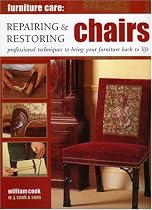 Furniture Care: Repairing and Restoring Chairs (Furniture Care)