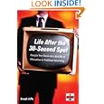 Life After the 30-Second Spot: Energize Your Brand With a Bold Mix of Alternatives to... by Joseph Jaffe