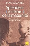 Splendeur (et misères) de la maternité Splendeur (et misères) de la maternité