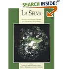 Click here to buy La Selva: Ecology and Natural History of a Neotropical Rain Forest by  Lucinda A. McDade, Kamaljit S. Bawa, Henry A. Hespenheide, and Gary S. Hartshorn.