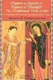 Figures of Speech or Figures of Thought?: The Traditional View of Art, Revised Edition with Previously Author's Unpublished Notes (Perennial Philosophy)
