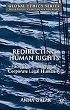 Redirecting human rights : facing the challenge of corporate legal humanity