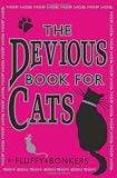The Devious Book for Cats: Cats have nine lives. Shouldnt they be lived to the fullest?