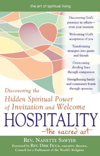 Hospitality-The Sacred Art: Discovering the Hidden Spiritual Power of Invitation and Welcome (The Art of Spiritual Living)