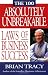 The 100 Absolutely Unbreakable Laws of Business Success