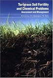 Turfgrass Soil Fertility and Chemical Problems: Assessment and Management: Assessment and Management R.N. Carrow, D.V. Waddington, P.E. Rieke.