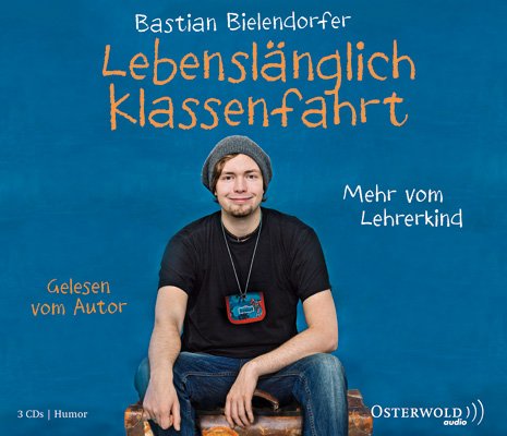 Produkt-Bild: Lebensl&auml;nglich Klassenfahrt: Mehr vom Lehrerkind