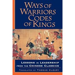 Ways of Warriors, Codes of Kings: Lessons in Leadership from the Chinese Classics