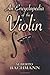 An Encyclopedia of the Violin (Dover Books On Music: Violin)