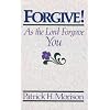Forgive!: As the Lord Forgave You
