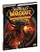 World of Warcraft Cataclysm Signature Series Guide (Bradygames Signature Guides)