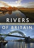 Rivers of Britain : estuaries, tideways, havens, lochs, firths and kyles