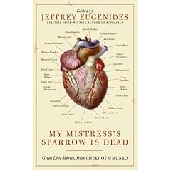 My Mistress's Sparrow Is Dead: Great Love Stories, from Chekhov to Munro